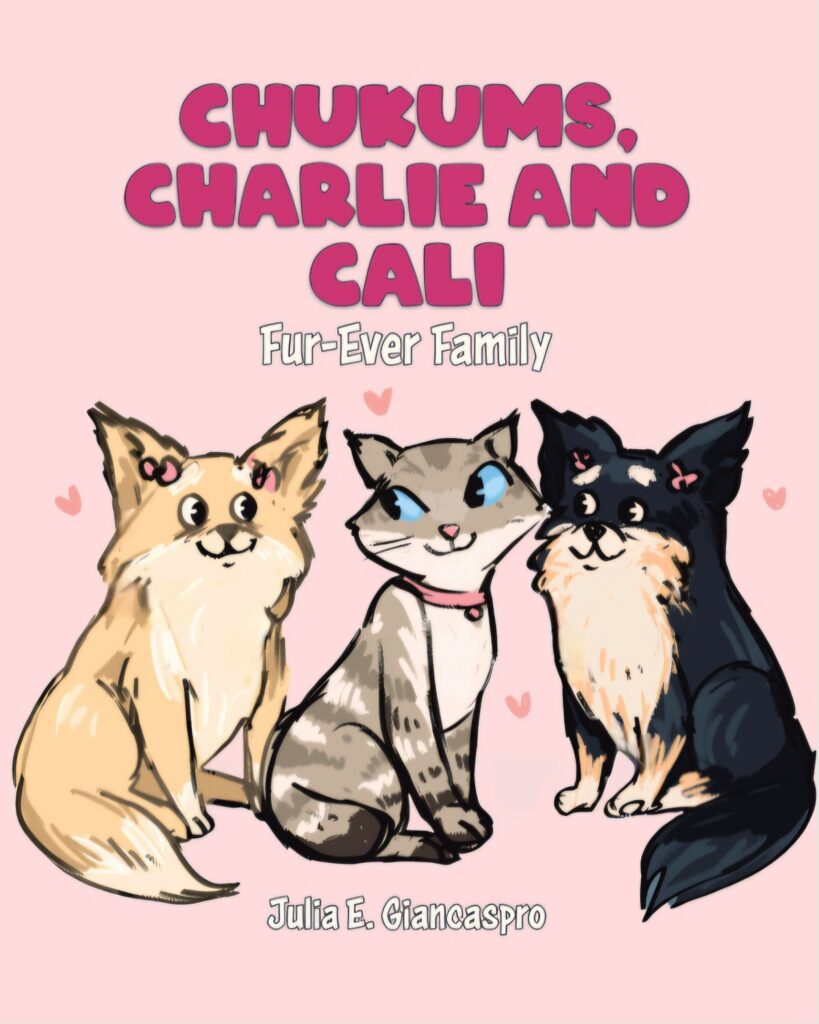 Chukums, Charlie and Cali, Fur-ever Family by Julia E. Giancaspro