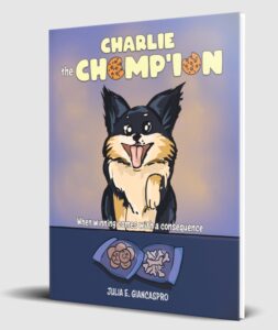 Charlie The Chomp'ion Charlie The Chomp'ion: When Winning Comes With A Consequence by Julia E Giancaspro